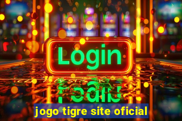 jogo tigre site oficial